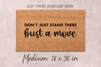 Bust a Move Doormat: Funny Porch Decor (Coir, Latex)