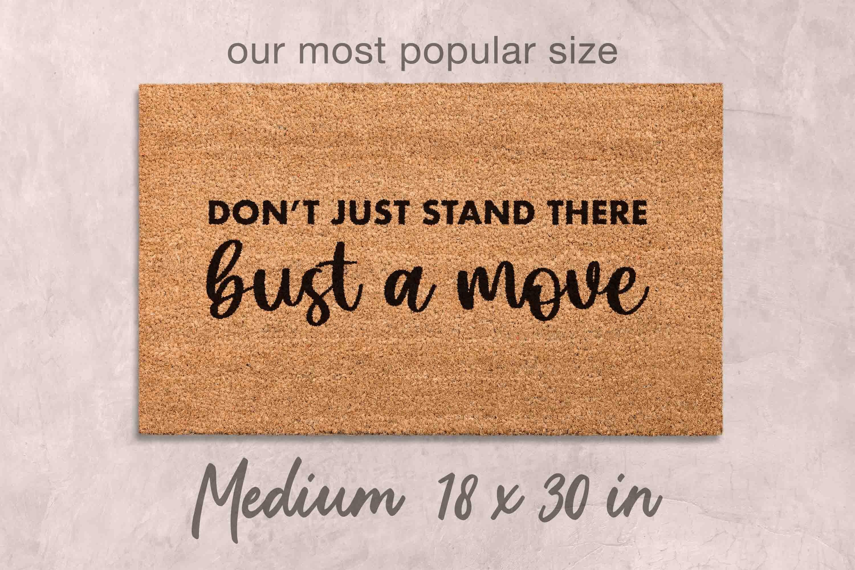 Bust a Move Doormat: Funny Porch Decor (Coir, Latex)