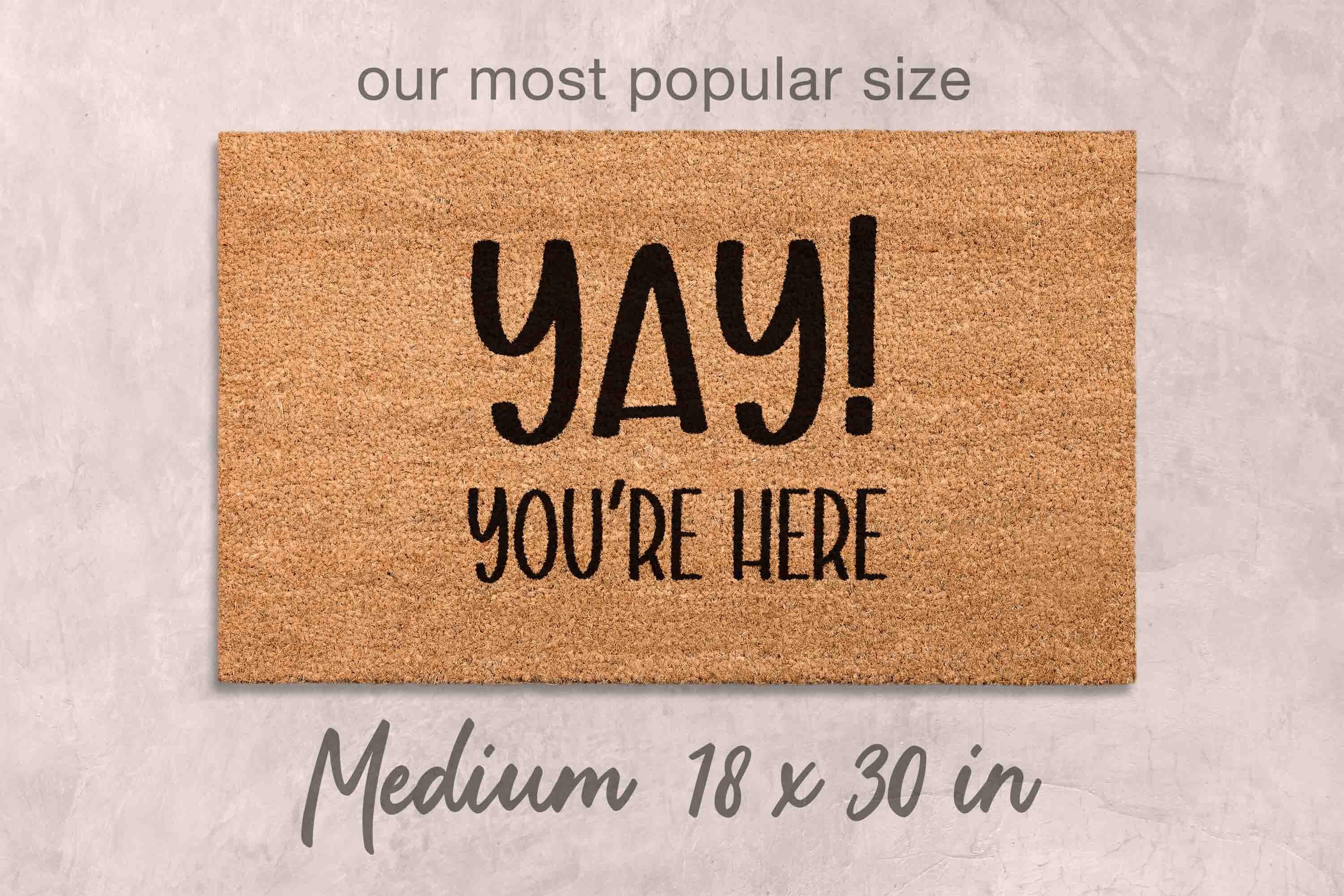Custom Funny Doormat - 'Yay You're Here' Natural Coir Mat