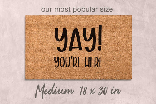 Custom Funny Doormat - 'Yay You're Here' Natural Coir Mat