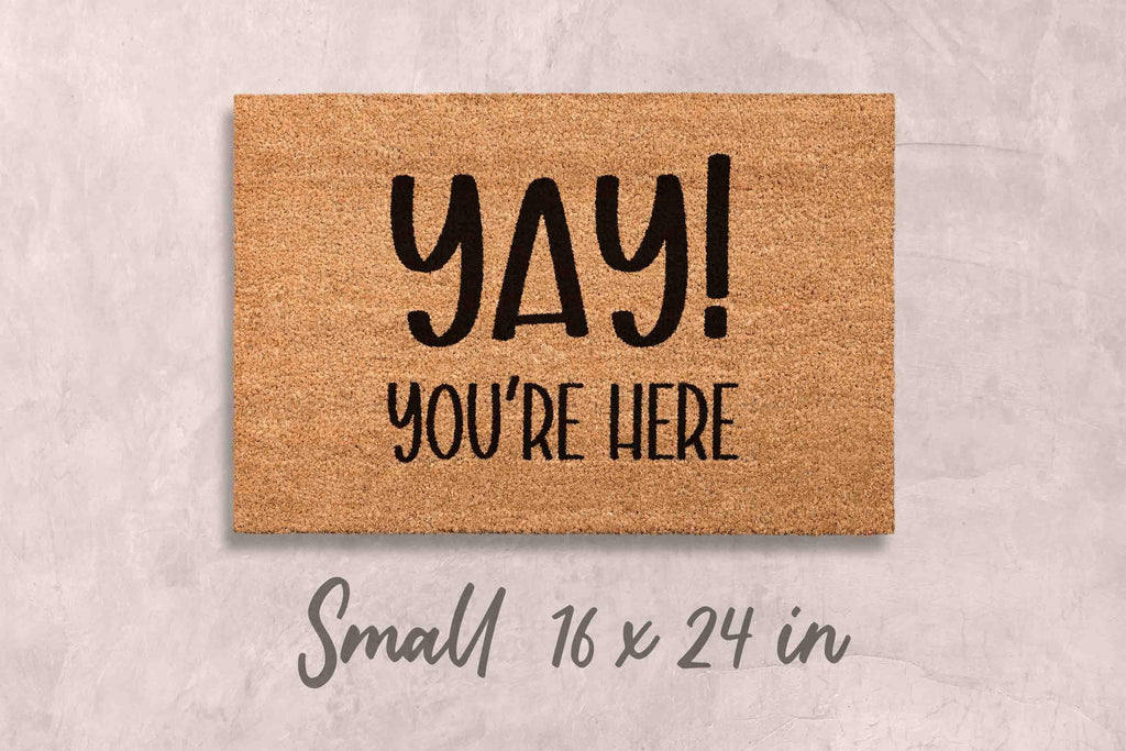 Custom Funny Doormat - 'Yay You're Here' Natural Coir Mat