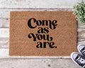 Come As You Are Doormat: Funny, Natural Coir - Latex Backing