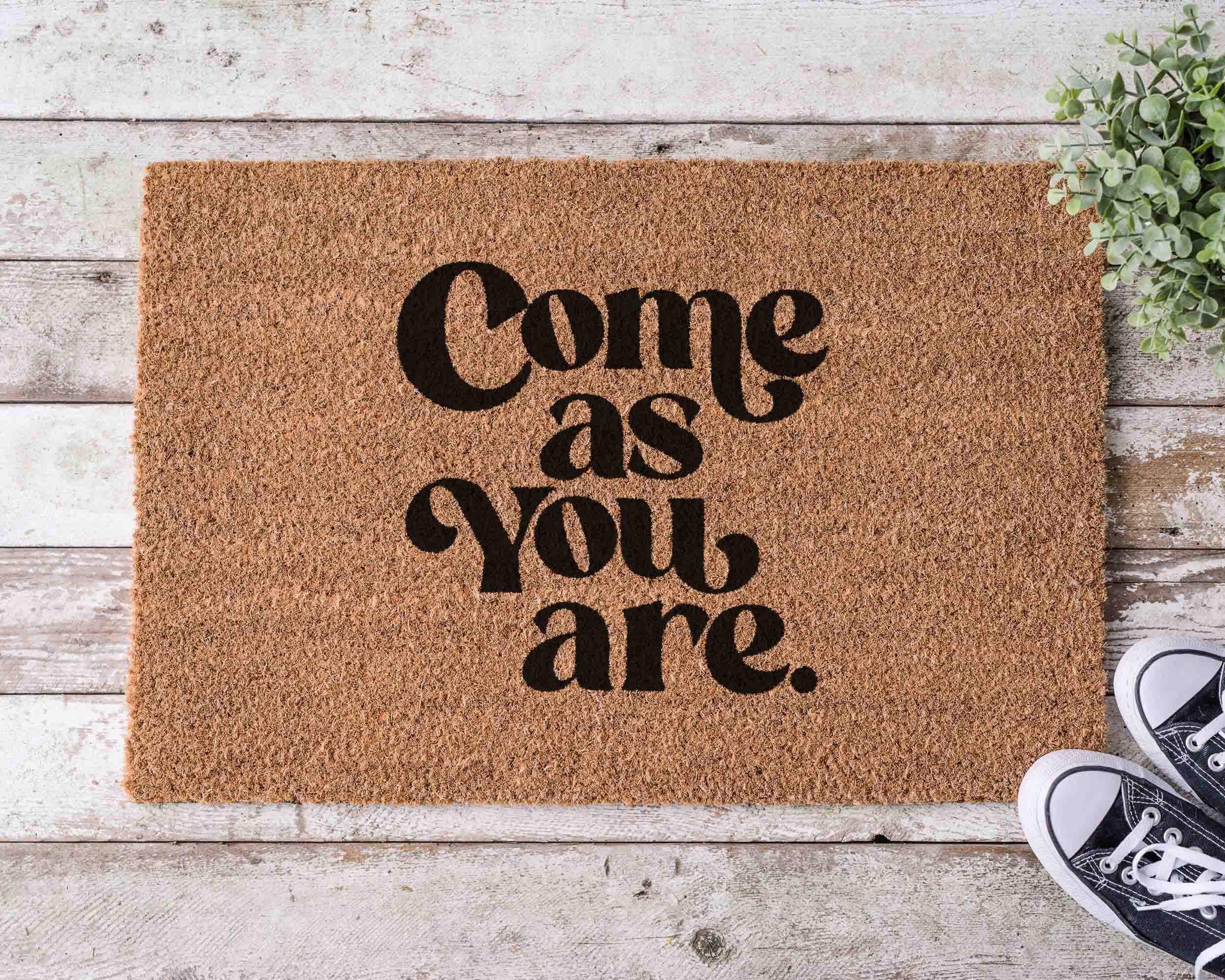 Come As You Are Doormat: Funny, Natural Coir - Latex Backing