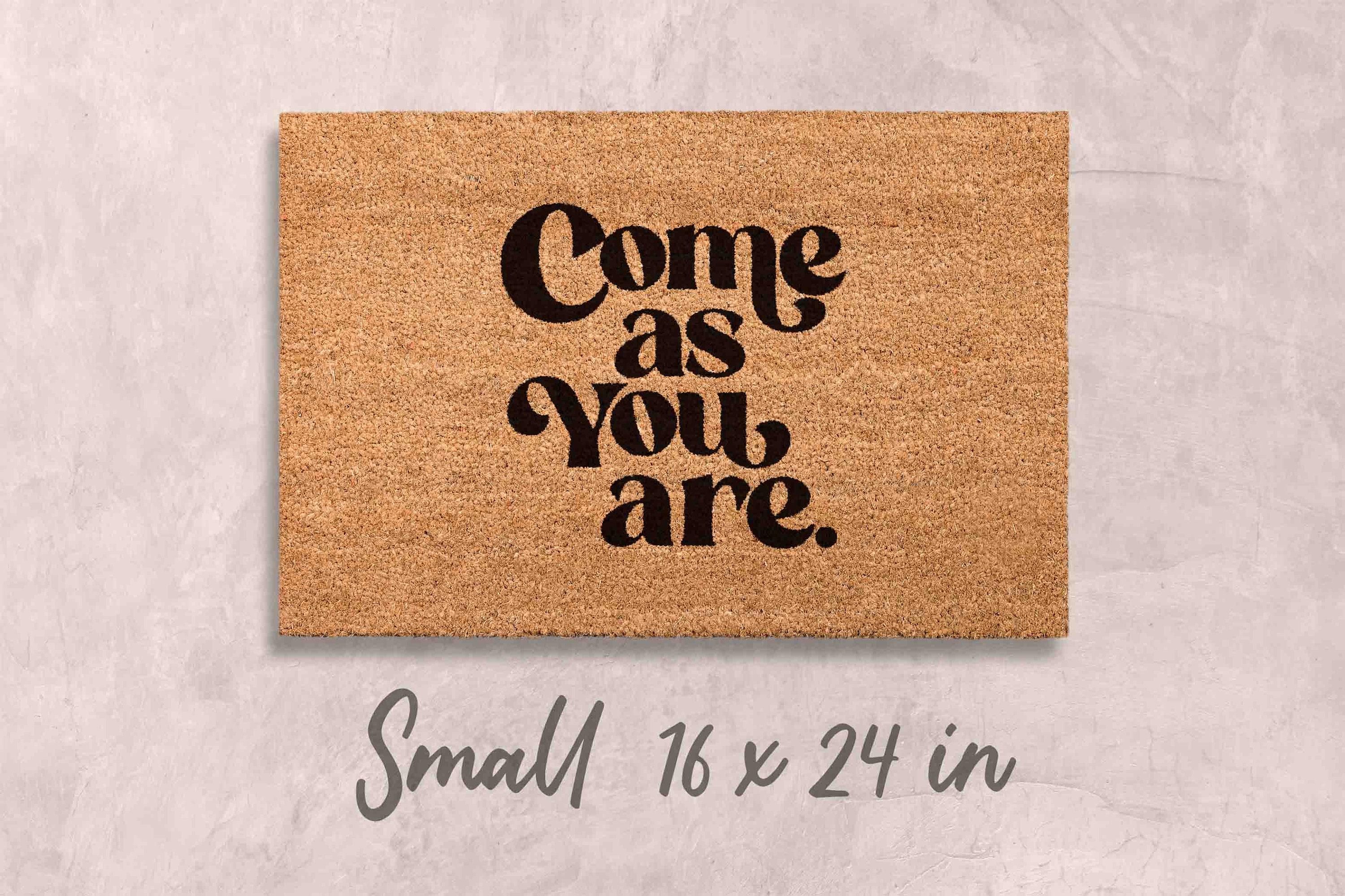 Come As You Are Doormat: Funny, Natural Coir - Latex Backing