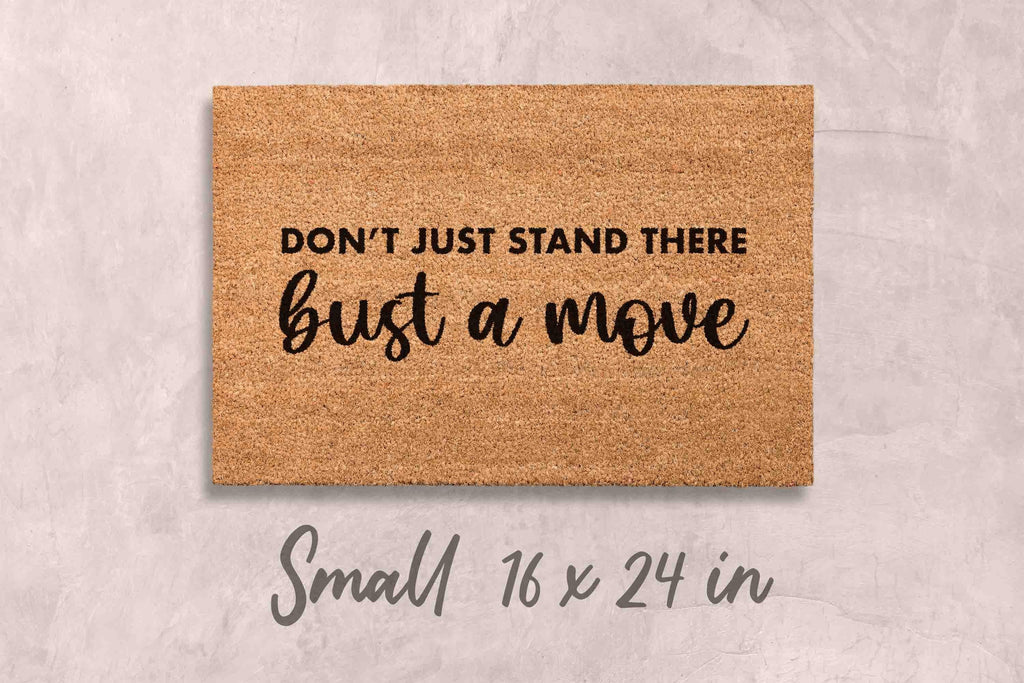 Custom Funny Doormat: Bust a Move Design (Housewarming Gift)