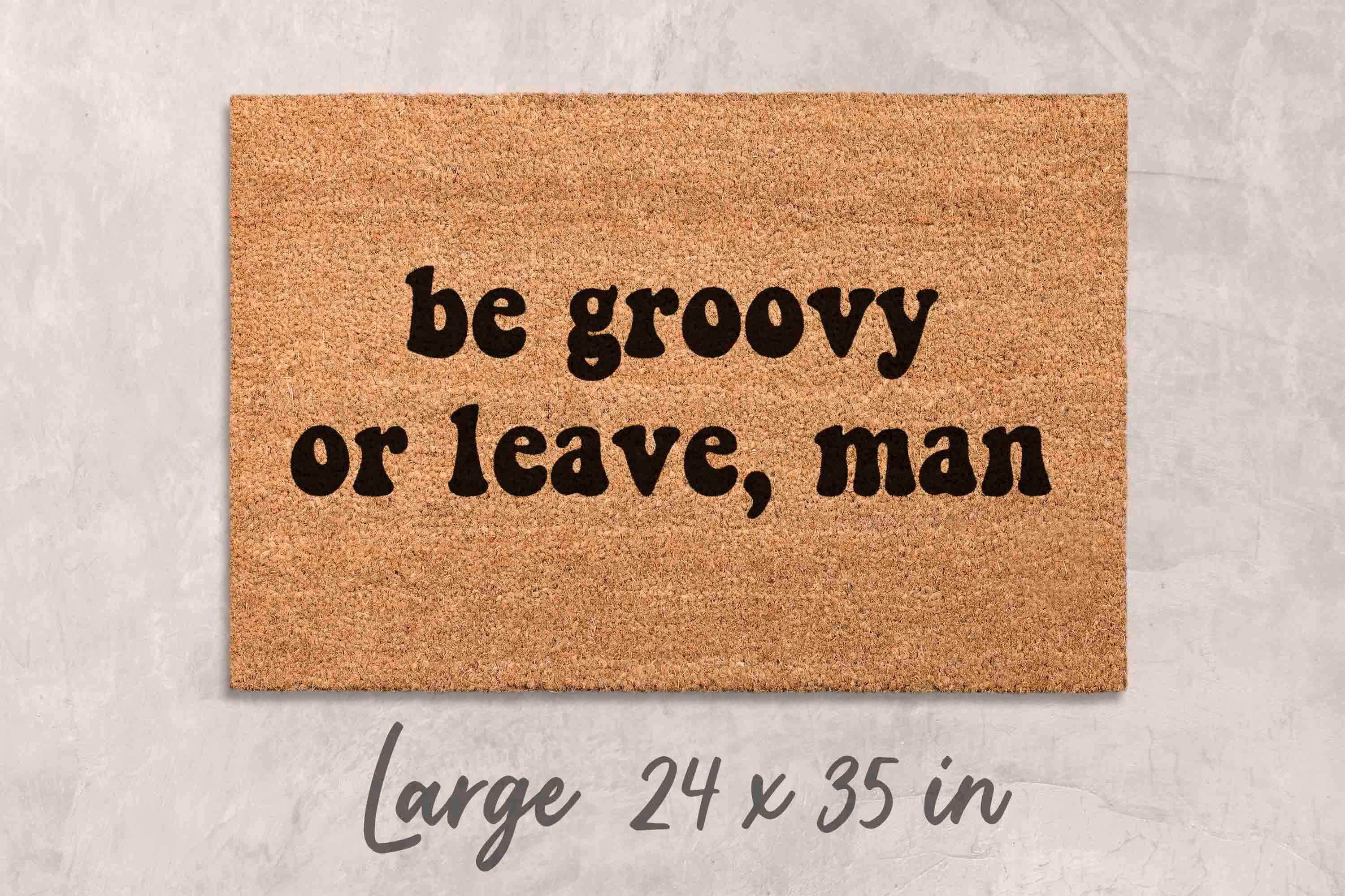 Be Groovy or Leave Doormat Hippie Decor Custom Doormat Personalized Door Mat Funny Doormat Hippy Door Mat Sixties Decor Groovy Door Mat