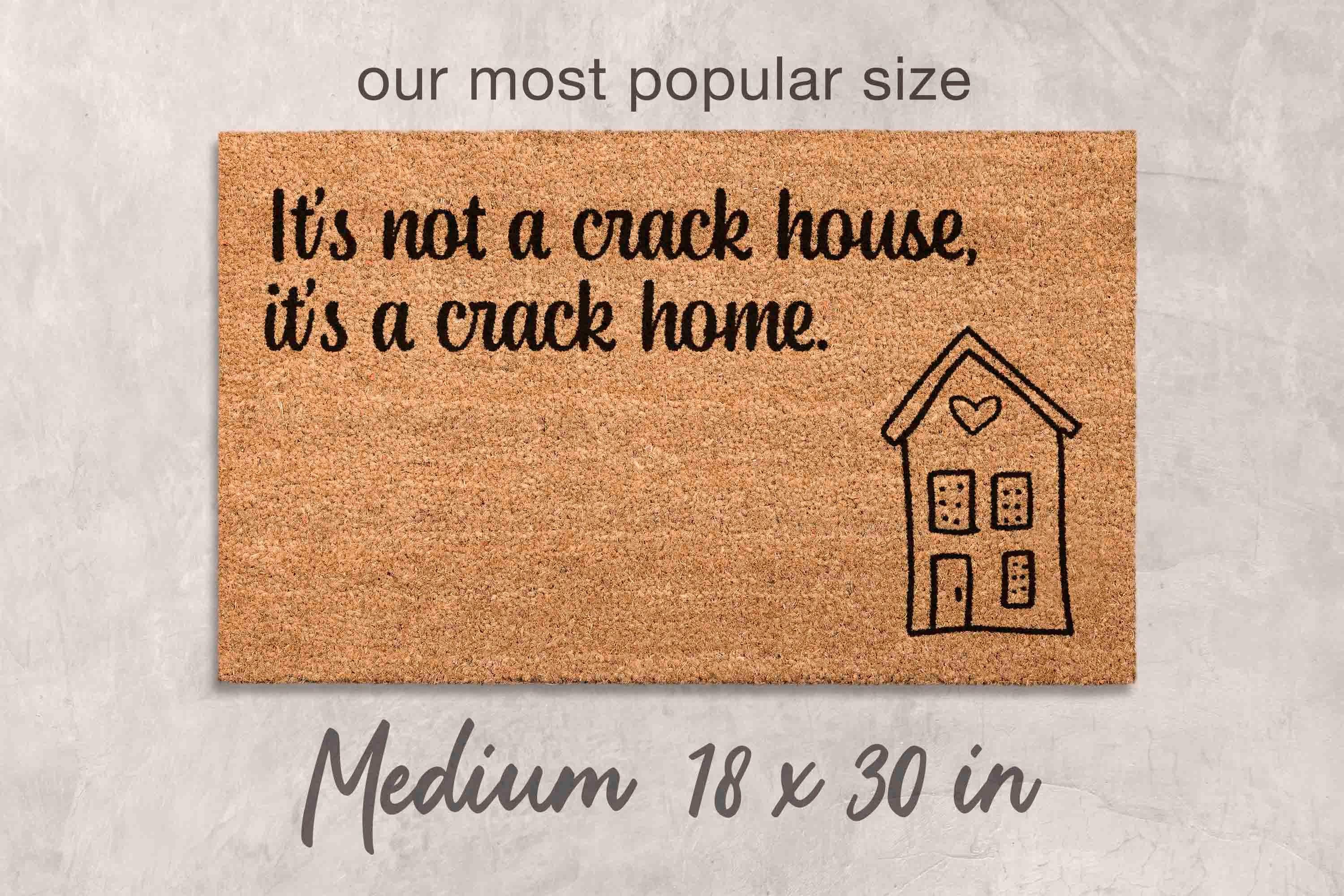 Welcome Doormat: Funny Crack Home Quote - Coconut Fiber Mat