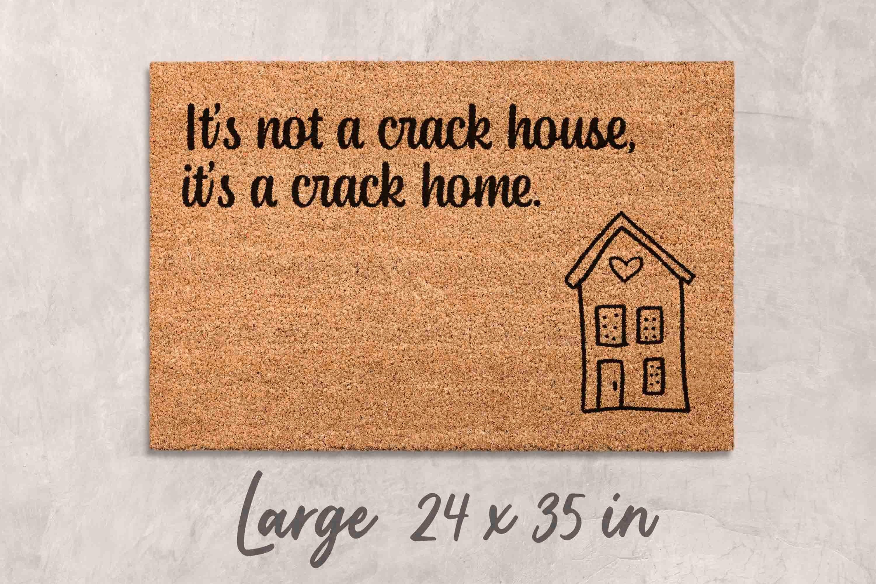 Welcome Doormat: Funny Crack Home Quote - Coconut Fiber Mat