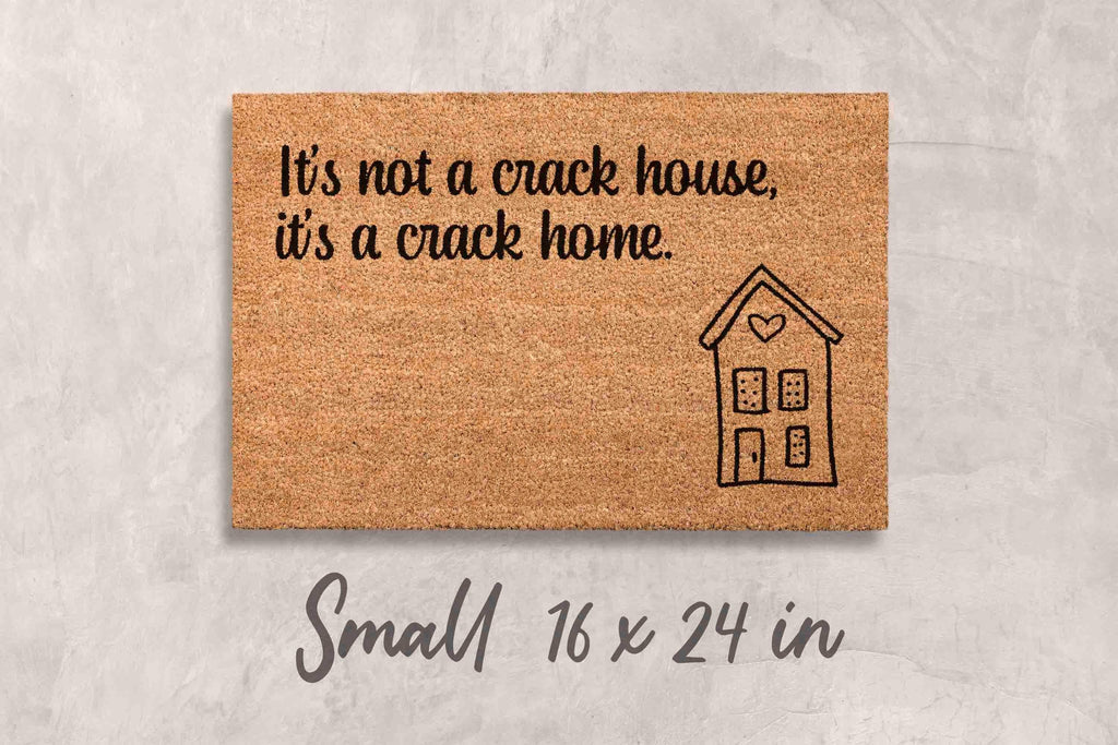 Welcome Doormat: Funny Crack Home Quote - Coconut Fiber Mat