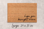 Welcome Doormat: Funny Wine Quote - Natural Coir, Latex