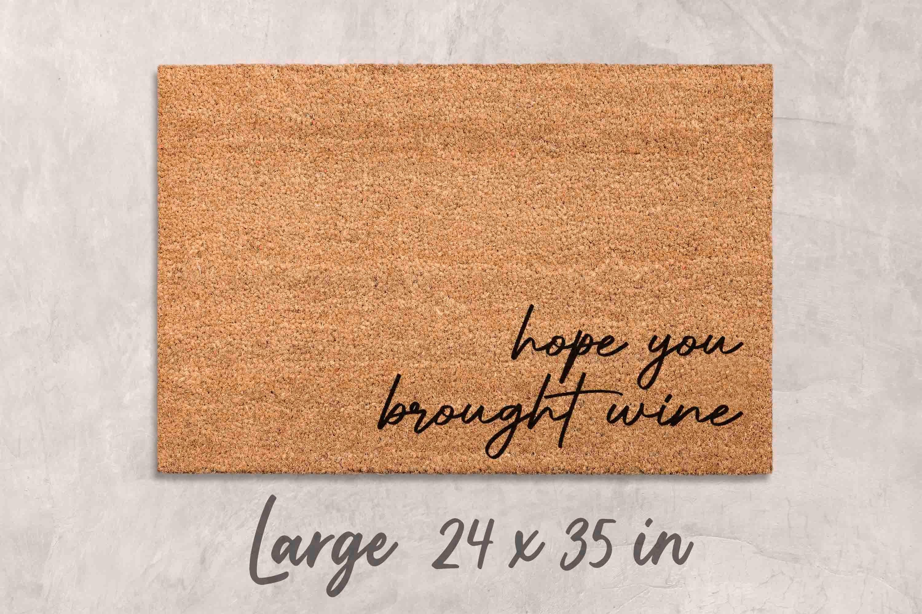 Welcome Doormat: Funny Wine Quote - Natural Coir, Latex