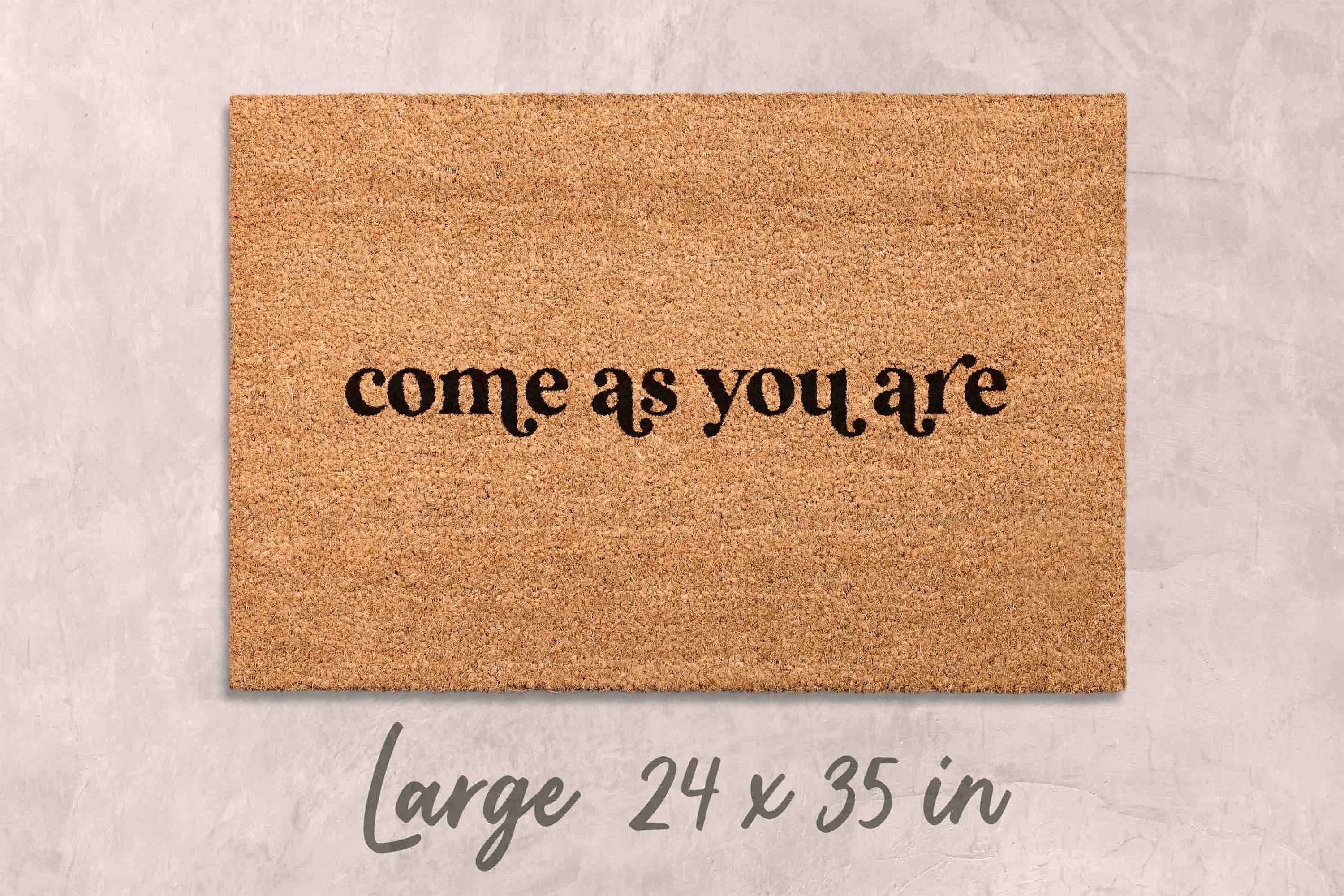 Come As You Are Doormat, Natural Coir Funny Welcome Mat (Latex Backing)