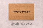 Come As You Are Doormat, Natural Coir Funny Welcome Mat (Latex Backing)