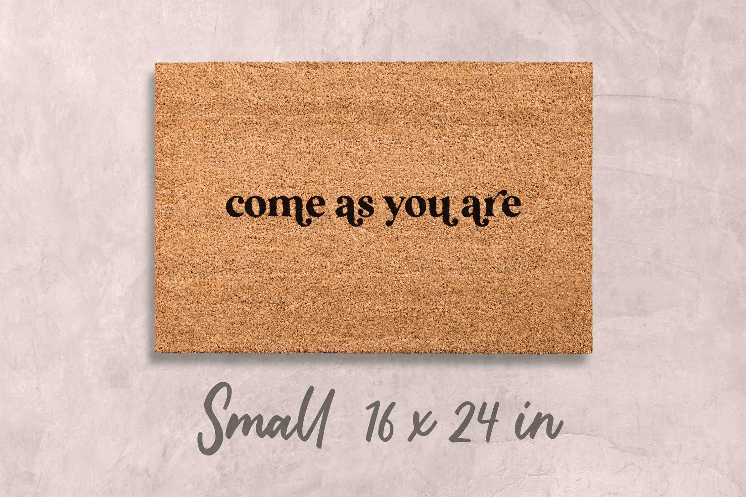Come As You Are Doormat, Natural Coir Funny Welcome Mat (Latex Backing)