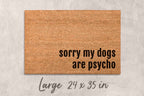 Funny Dog Doormat – Durable Coir Mat | Dogs Are Psycho Outdoor Welcome Mat