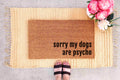 Funny Dog Doormat – Durable Coir Mat | Dogs Are Psycho Outdoor Welcome Mat