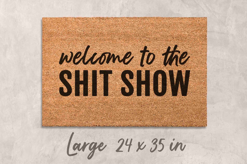 Funny Coir Doormat 'Welcome to the Shit Show' (Non-Slip,)