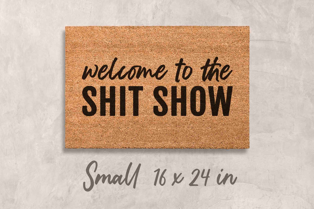 Funny Coir Doormat 'Welcome to the Shit Show' (Non-Slip,)