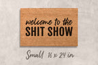 Funny Coir Doormat 'Welcome to the Shit Show' (Non-Slip,)