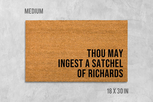 Thou May Ingest A Satchel Of Richards